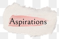 Aspirations png ripped paper word sticker typography, transparent background