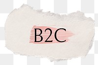 B2C png ripped paper word sticker typography, transparent background