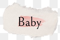 Baby png ripped paper word sticker typography, transparent background