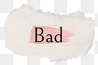 Bad png ripped paper word sticker typography, transparent background