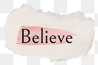 Believe png ripped paper word sticker typography, transparent background