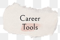 Career tools png ripped paper word sticker typography, transparent background