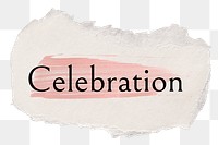 Celebration png ripped paper word sticker typography, transparent background