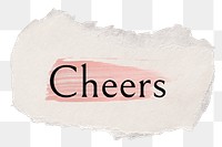 Cheers png ripped paper word sticker typography, transparent background