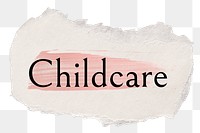 Childcare png ripped paper word sticker typography, transparent background