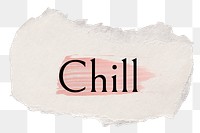 Chill png ripped paper word sticker typography, transparent background