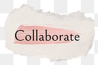 Collaborate png ripped paper word sticker typography, transparent background