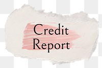 Credit report png ripped paper word sticker typography, transparent background