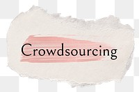 Crowdsourcing png ripped paper word sticker typography, transparent background