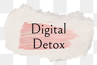 Digital detox png ripped paper word sticker typography, transparent background