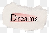 Dreams png ripped paper word sticker typography, transparent background