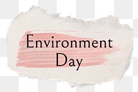 Environment day png ripped paper word sticker typography, transparent background