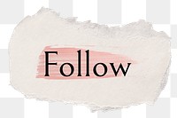 Follow png ripped paper word sticker typography, transparent background