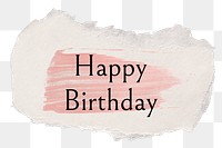 Happy birthday png word sticker typography, torn paper transparent background