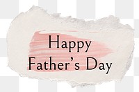 Happy father's day png word sticker typography, torn paper transparent background