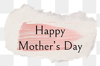 Happy mother's day png word sticker typography, torn paper transparent background