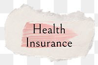 Health insurance png word sticker typography, torn paper transparent background