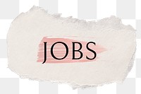 Jobs png word sticker typography, torn paper transparent background