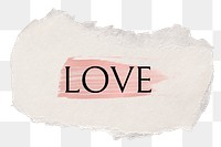 Love png word sticker typography, torn paper transparent background