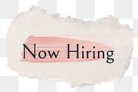 Now hiring png word sticker typography, torn paper transparent background