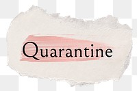 Quarantine png word sticker typography, torn paper transparent background