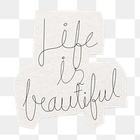 Life is beautiful png word sticker typography, transparent background