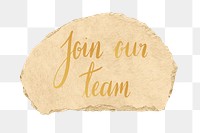 Join our team  png word sticker typography, transparent background