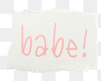 Babe! png word sticker, ripped paper typography, transparent background