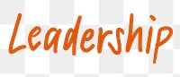 Leadership png word sticker, handwritten typography, transparent background