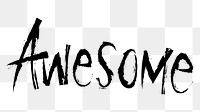 Awesome png word sticker, handwritten typography, transparent background