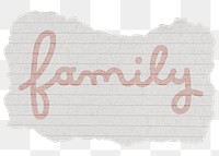 Family png word sticker, ripped paper typography, transparent background