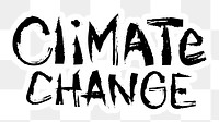 Climate change png word sticker typography, transparent background