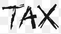 Tax png word sticker, handwritten typography, transparent background