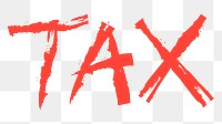 Tax png word sticker, handwritten typography, transparent background