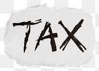 Tax png word sticker, ripped paper typography, transparent background