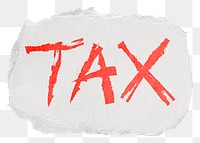 Tax png word sticker, ripped paper typography, transparent background