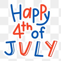 Png happy 4th of July quote sticker typography, transparent background