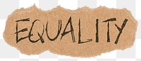 Equality png word sticker, ripped paper typography, transparent background