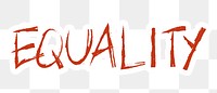 Equality png word sticker typography, transparent background