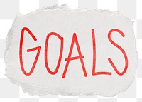 Goals png word sticker, ripped paper typography, transparent background