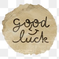 Good luck png word sticker, ripped paper typography, transparent background