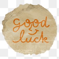 Good luck png word sticker, ripped paper typography, transparent background