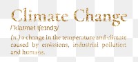 Climate change png dictionary word sticker, gold font, transparent background