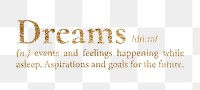 Dreams png dictionary word sticker, gold font, transparent background