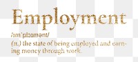 Employment png dictionary word sticker, gold font, transparent background