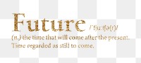 Future png dictionary word sticker, gold font, transparent background