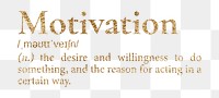 Motivation png dictionary word sticker, gold font, transparent background