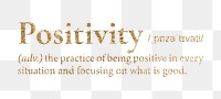 Positivity png dictionary word sticker, gold font, transparent background