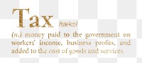 Tax png dictionary word sticker, gold font, transparent background