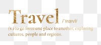 Travel png dictionary word sticker, gold font, transparent background